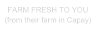 FARM FRESH TO YOU
(from their farm in Capay)
